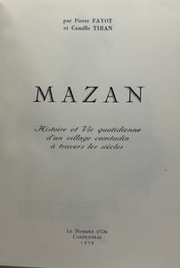 Mazan, histoire et vie quotidienne d'un village comtadin à travers les siècles.