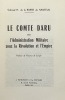 Le Comte Daru. ou l'administration militaire sous la Révolution et l'Empire. Préface de Fleuriot de Langle. LA BARRE DE NANTEUIL (H. de)
