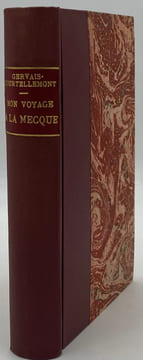 Mon voyage à La Mecque. Ouvrage contenant trente-quatre illustrations d'après les photographies de l'auteur. GERVAIS-COURTELLEMONT (Jules)