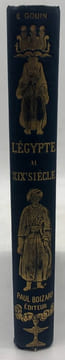 L'Egypte au XIXe siècle. Histoire militaire et politique, anecdotique et pittoresque de Méhémet-Ali, Ibrahim-pacha, Soliman-pacha (colonel Sèves). ...