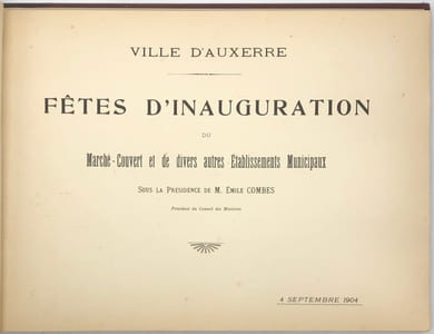Fêtes d'inauguration du Marché-Couvert et de divers autres établissements municipaux. Sous la présidence de M. Émile Combes. 4 septembre 1904