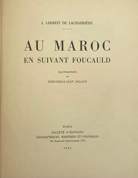 Au Maroc en suivant Foucauld. Illustrations de Théophile-Jean Delaye. LADREIT DE LACHARRIÈRE (Jacques).