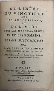 De l'Impôt du vingtième sur les successions. et de l'impôt sur les marchandises, chez les Romains ; essais historiques dédiés à MM. de l'Académie royale des inscriptions et belles-lettres