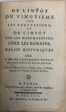 De l'Impôt du vingtième sur les successions. et de l'impôt sur les marchandises, chez les Romains ; essais historiques dédiés à MM. de l'Académie ...