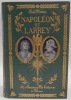 Napoléon et Larrey.. Récits inédits de la Révolution et de l'Empire. D'après les mémoires, les correspondances officielles et privées, les notes et ...