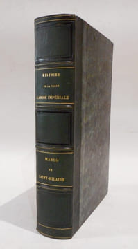 Histoire anecdotique, politique et militaire de la Garde Impériale.. MARCO DE SAINT-HILAIRE (Emile)