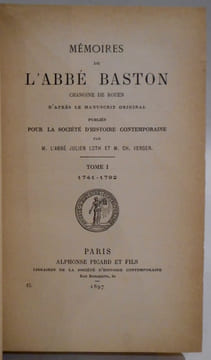 Mémoires. Pub. d'après le manuscrit original pour la Société d'Histoire Contemporaine par l'abbé J. Loth et Ch. Verger. BASTON (Guillaume-André-René)