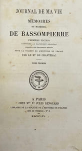 Journal de ma vie. Mémoires. (1586-1640). Première édition conforme au manuscrit original pub. avec fragments inédits par le Marquis de Chantérac