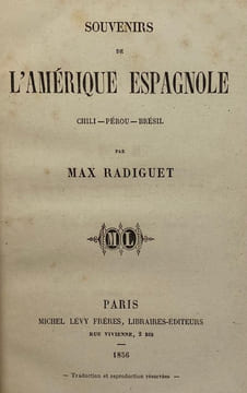Souvenirs de l'Amérique espagnole. Chili-Pérou-Brésil. RADIGUET (Max)