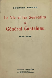 La Vie et les souvenirs du général Castelnau. 1814-1890