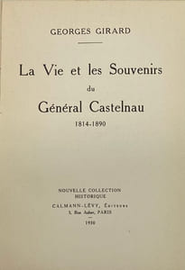 La Vie et les souvenirs du général Castelnau. 1814-1890