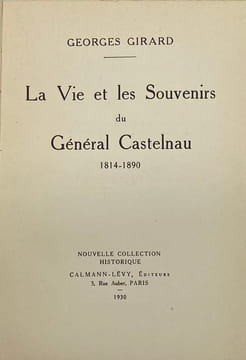 La Vie et les souvenirs du général Castelnau. 1814-1890. GIRARD (Georges)