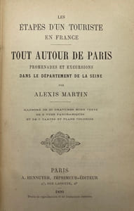 Les étapes d'un touriste en France. Tout autour de Paris. Promenades et excursions dans le département de la Seine