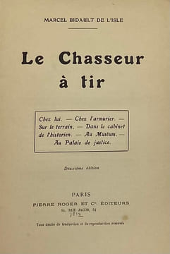 Le Chasseur à tir. Chez lui. - Chez l'armurier. - Sur le terrain. - Dans le cabinet de l'historien. - Au muséum. - Au Palais de justice. Deuxième ...