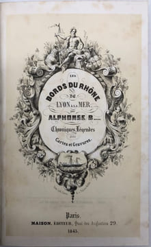 Les Bords du Rhône, de Lyon à la mer. Chroniques, légendes, avec cartes et gravures. [BALLEYDIER (Alphonse)].