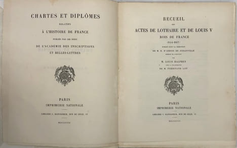Recueil des actes de Lothaire et de Louis V, rois de France. (954-987). Publié sous la direction de M. H. d'Arbois de Jubainville. HALPHEN (Louis), ...