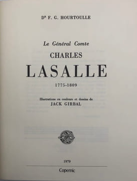 Le Général comte Charles Lasalle. (1775-1809). Illustrations en coul. et dessins de Jack Girbal. HOURTOULLE (F.-G.)