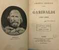 Garibaldi. 1807-1882. La République romaine, les mille, armée des Vosges. BORDONE (Philippe-Toussaint-Joseph)