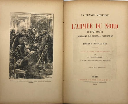 La France moderne. L' Armée du Nord (1870-1871). Campagne du général Faidherbe. Ouvrage illustré de 33 compositions par G. Tiret-Bognet et d'une carte ...