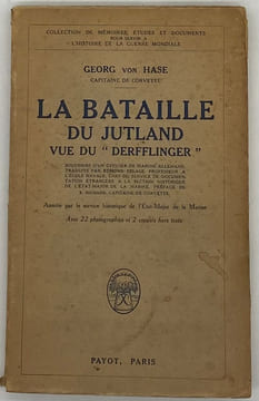 La Bataille du Jutland. vue du "Derfflinger". Souvenirs anglo-allemands d'un officier de la marine allemande. Trad. de l'allemand par E. Delage. HASE ...