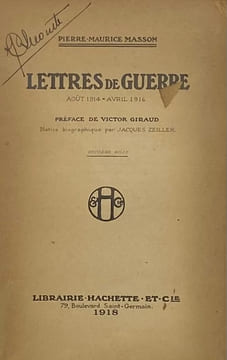 Lettres de guerre. août 1914-avril 1916. Préface de Victor Giraud. Notice biographique par J. Zeiller. MASSON (Pierre-Maurice)