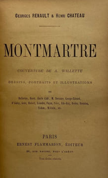 Montmartre. Couverture de A. Willette. Dessins, portraits et illustrations de Balluriau, Buret, Emile Cohl, M. Decouter, George-Edward, O'Galop, Grün, ...