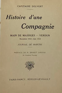 Histoire d'une compagnie. Main de Massiges. Verdun. Journal de marche. Préface de M. Ernest Lavisse