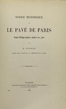 Notice historique sur le pavé de Paris. depuis Philippe-Auguste jusqu'à nos jours. DUPAIN (S.).