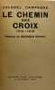 Le Chemin des Croix 1914-1918. Préface de Georges Girard. CAMPAGNE (Colonel)