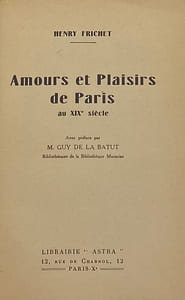 Amours et plaisirs de Paris au XIXe siècle. Avec préface par Guy de La Batut