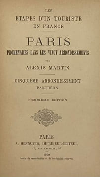 Les Étapes d'un touriste en France. Paris. Promenades dans les vingt arrondissements. Cinquième arrondissement. Panthéon. Troisième édition. MARTIN ...