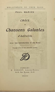 Bibliothèque du vieux Paris. Choix de chansons galantes d'autrefois. Avec une introduction et des notes. Ouvrage orné de deux planches gravées. MARION ...