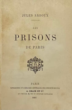 Les Prisons de Paris.. ARBOUX (Jules).