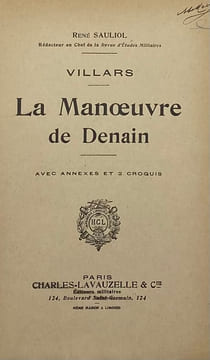 Villars. La manœuvre de Denain.. SAULIOL (René).