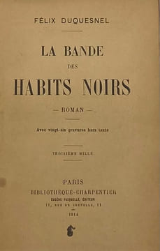 La Bande des habits noirs. Roman. Avec vingt-six gravures hors texte. DUQUESNEL (Félix).