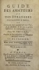 Guide des amateurs et des étrangers voyageurs à Paris. ou Description raisonnée de cette ville, de sa banlieue, & de tout ce qu'elles contiennent de ...