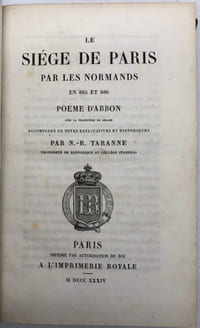 Le Siége de Paris par les Normands en 885 et 886. Poëme d'Abbon, avec la traduction en regard, accompagné de notes explicatives et historiques par N.-R. Taranne
