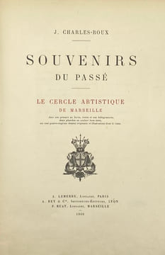 Souvenirs du passé. Le Cercle artistique de Marseille. Avec une gravure au burin, trente et une héliogravures, deux planches en couleurs hors texte, ...