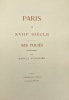 Paris au XVIIIe siècle. Ses folies... FOUQUIER (Marcel).