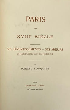 Paris au XVIIIe siècle. Ses divertissements. - Ses moeurs. Directoire et Consulat. FOUQUIER (Marcel).