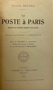 La Poste à Paris depuis sa création jusqu'à nos jours. Étude historique & anecdotique. Avec 372 illustrations et reproductions, d'après des documents de l'époque, et 260 notes historiques et bibliographiques