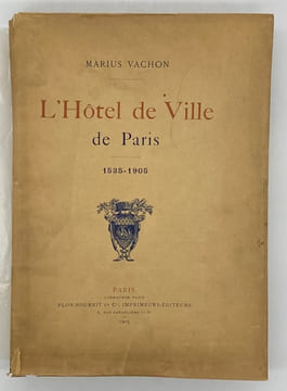 L'Hôtel de Ville de Paris. 1535-1905. VACHON (Marius).