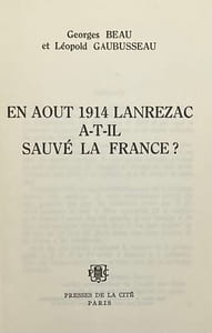 En août 1914 Lanrezac a t-il sauvé la France ?.