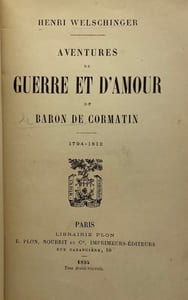 Aventures de guerre et d'amour du Baron de Cormatin. (1794-1812)