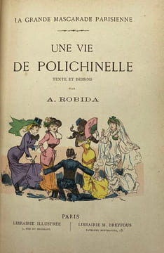 La Grande mascarade parisienne. Une vie de polichinelle. Texte et dessins par A. Robida. ROBIDA (Albert).