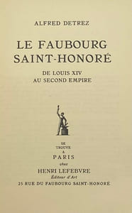 Le Faubourg Saint-Honoré de Louis XIV au Second Empire.