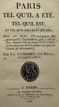 Paris tel qu'il a été, tel qu'il est, et tel qu'il sera dans dix ans ;. avec une notice chronologique des principales inondations qui y ont eu lieu ...