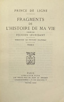 Fragments de l'histoire de ma vie. publiés par Félicien Leuridant. Introduction par Édouard Chapuisat. LIGNE (Charles-Joseph Lamoral de).
