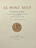Le Pont-Neuf.. Introduction de Henri Lavedan. Ornements de Jean-Jules Dufour. I. Le Pont-Neuf dans Paris. - II. Paris sur le Pont-Neuf. BOUCHER ...
