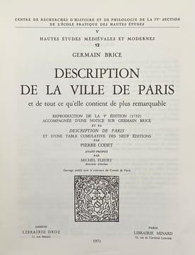 Centre de recherches d'histoire et de philologie de la IVe section de l'École pratique des hautes études. Description de la ville de Paris et de tout ...